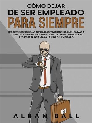 cover image of Cómo Dejar De Ser Empleado Para Siempre